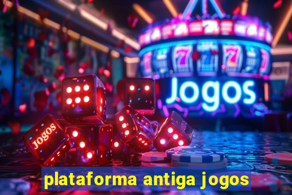 plataforma antiga jogos